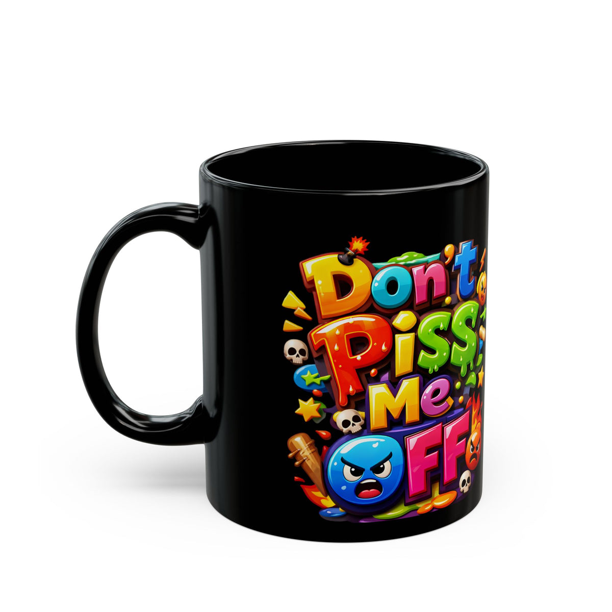 Don’t Piss Me Off Black Ceramic Coffee Mug, 11oz
