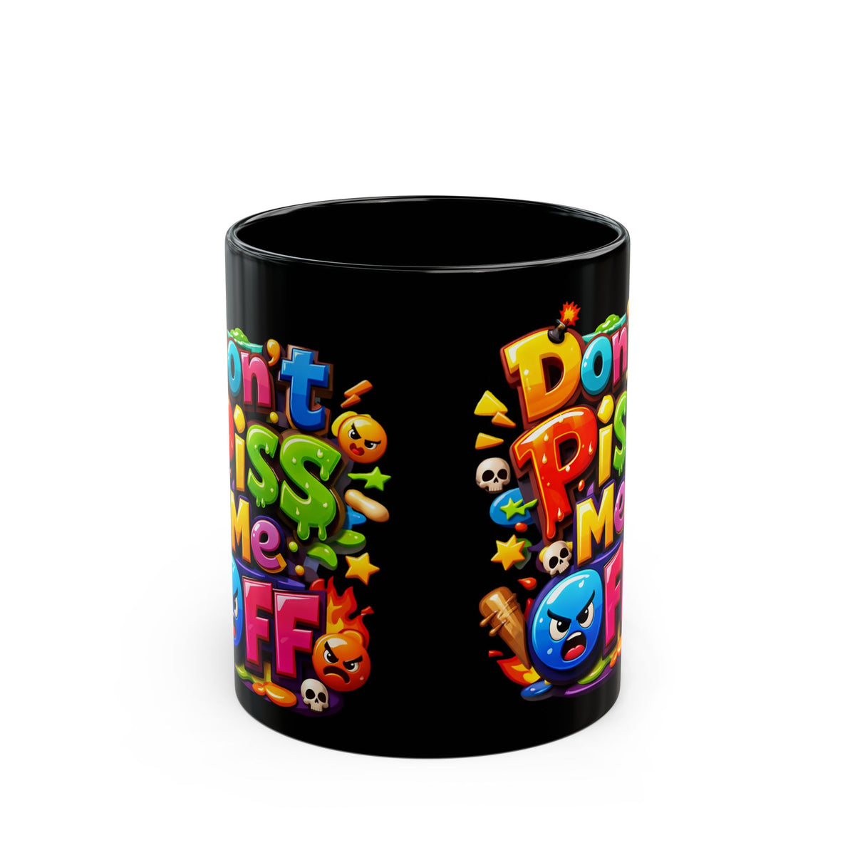 Don’t Piss Me Off Black Ceramic Coffee Mug, 11oz