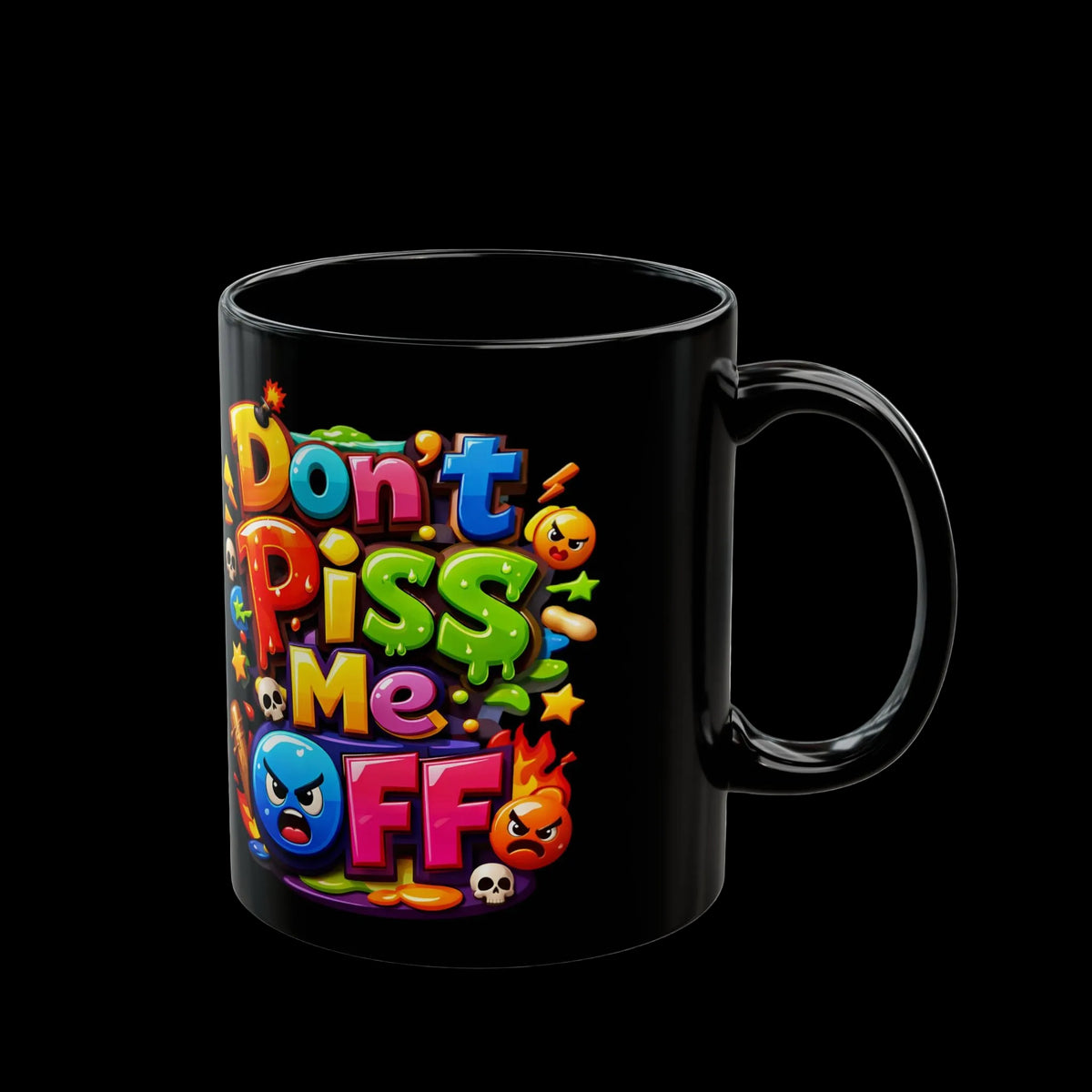 Don’t Piss Me Off Black Ceramic Coffee Mug, 11oz